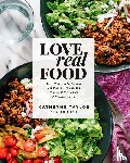 Taylor, Kathryne - Love Real Food