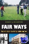 Robertson, Robert J. - Fair Ways - How Six Black Golfers Won Civil Rights in Beaumont, Texas