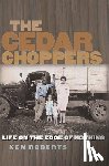 Roberts, Ken - The Cedar Choppers