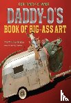 Wade, Bob - Daddy-O's Book of Big-Ass Art