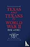 Campbell, Randolph B., Dawson, Joseph G., Pruitt, Bernadette, Hurd, Michael - Texas and Texans in World War II