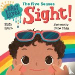 Spiro, Ruth, Chan, Irene - Baby Loves the Five Senses: Sight!