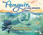 Earle, Shannon - The Penguin of Ilha Grande