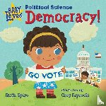 Spiro, Ruth - Baby Loves Political Science: Democracy!