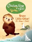 Yim, Natasha, Ramos, Nina - Chicken Soup for the Soul BABIES: Brave Little Otter! (Its Okay to Wait)