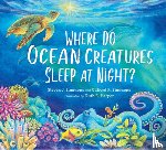 Simmons, Steven J., Simmons, Clifford R. - Where Do Ocean Creatures Sleep at Night?