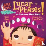 Spiro, Ruth, Chan, Irene - Baby Loves Lunar Phases on Chinese New Year!