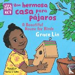 Lin, Grace - Una hermosa casa para pajaros / A Beautiful House for Birds