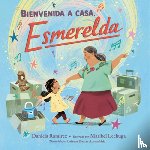 Ramirez, Daniela, Lechuga, Maribel - Bienvenida a casa, Esmerelda