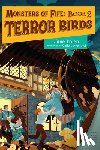 Yolen, Jane, Lowenthal, Celia - Monsters of Fife: Terror Birds