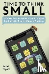 Myers, Todd - Time to Think Small