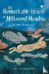 Dimopoulos, Elaine, Salati, Doug - The Remarkable Rescue at Milkweed Meadow