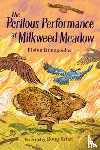 Dimopoulos, Elaine, Salati, Doug - The Perilous Performance at Milkweed Meadow
