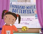Betancourt-Perez, Jessica, Williams, Karen Lynn - A Thousand White Butterflies