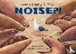 Lunde, Darrin, Chen, Erica J. - Who's Making All That NOISE?!