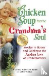 Canfield, Jack (The Foundation for Self-Esteem), Hansen, Mark Victor, Thieman, Leann - Chicken Soup for the Grandma's Soul