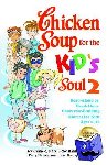 Canfield, Jack (The Foundation for Self-Esteem), Hansen, Mark Victor, Hansen, Patty - Chicken Soup for the Kid's Soul 2 - Read-Aloud or Read-Alone Character-Building Stories for Kids Ages 6-10