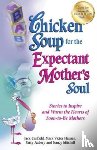 Jack (The Foundation for Self-Esteem) Canfield, Mark Victor Hansen, Patty Aubery - Chicken Soup for the Expectant Mother's Soul