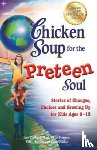 Canfield, Jack (The Foundation for Self-Esteem), Hansen, Mark Victor, Hansen, Patty - Chicken Soup for the Preteen Soul