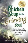 Canfield, Jack (The Foundation for Self-Esteem), Hansen, Mark Victor - Chicken Soup for the Grieving Soul