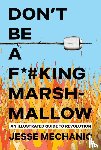 Mechanic, Jesse - Don't Be A F*#cking Marshmallow