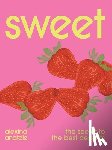 Anatole, Alexina - Sweet: The Secret to the Best Desserts