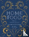 Hercules, Olia - Home Food: 100 Recipes to Comfort and Connect