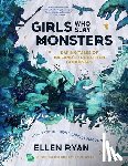 Ryan, Ellen - Girls Who Slay Monsters: Daring Tales of Ireland's Forgotten Goddesses