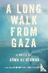 Al Atawna, Asma - A Long Walk from Gaza