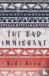 Atta, Sefi - The Bad Immigrant
