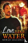 Speedwell, Rowan - Love, Like Water