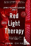 Iovine, John - Red Light Therapy: Improving Your Health and Body Using Photobiomodulation