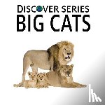 Publishing, Xist - Big Cats: Discover Series Picture Book for Children