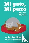 Streza, Katrina - My Cat, My Dog / Mi Gato, Mi Perro