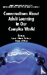  - Conversations about Adult Learning in Our Complex World