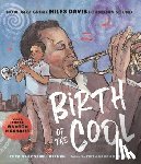 Berman, Kathleen Cornell - Birth of the Cool: How Jazz Great Miles Davis Found His Sound