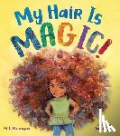 Marroquin, M. L. - My Hair is Magic!