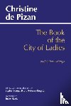 Christine De Pizan, Rebecca Kingston, Sophie Bourgault, Ineke Hardy - Book of the City of Ladies and Other Writings