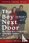Staley, Carolyn Yedell - The Boy Next Door: My Sixty Year Friendship with Bill Clinton
