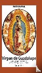 Pita, Laila - Novena De Virgen De Guadalupe Para Recibir Bendiciones en Todo lo que se Emprende