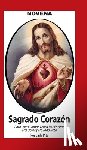 Pita, Laila - Novena De Sagrado Corazón De Jesús para Que El Amor Venza por Encima del Dolor y de Todo Reto