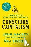 Mackey, John, Sisodia, Rajendra - Conscious Capitalism, With a New Preface by the Authors