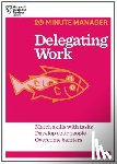 Harvard Business Review - Delegating Work (HBR 20-Minute Manager Series)