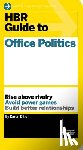 Dillon, Karen - HBR Guide to Office Politics (HBR Guide Series)