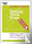 Harvard Business Review - Getting Work Done (HBR 20-Minute Manager Series)