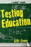 Greeley, Kathy - Testing Education