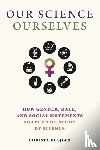 Kuljian, Christa - Our Science, Ourselves