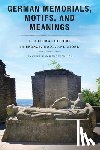 Hansen-Glucklich, Jennifer - German Memorials, Motifs, and Meanings