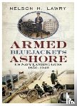Lawry, Nelson - Armed Bluejackets Ashore