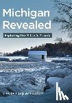 Cieplechowicz, Leslie - Michigan Revealed: Exploring the Mitten's Thumb